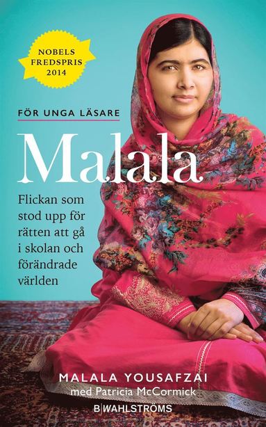bokomslag Malala : flickan som stod upp för rätten att gå i skolan och förändrade världen