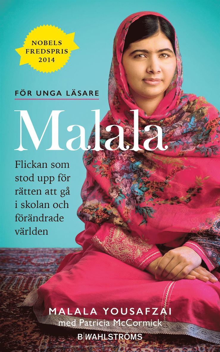 Malala : flickan som stod upp för rätten att gå i skolan och förändrade världen 1