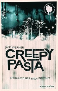 bokomslag Creepypasta : spökhistorier från internet