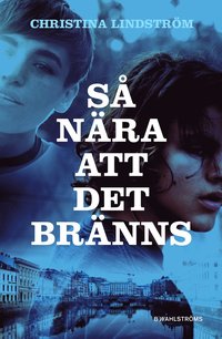 bokomslag Så nära att det bränns