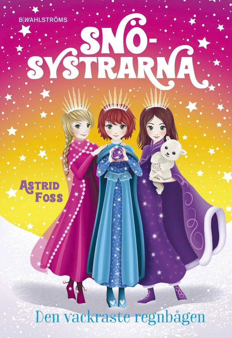 Astrid Foss - Den vackraste regnbågen, Inbunden