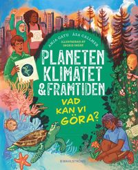 bokomslag Planeten, klimatet & framtiden : vad kan vi göra?