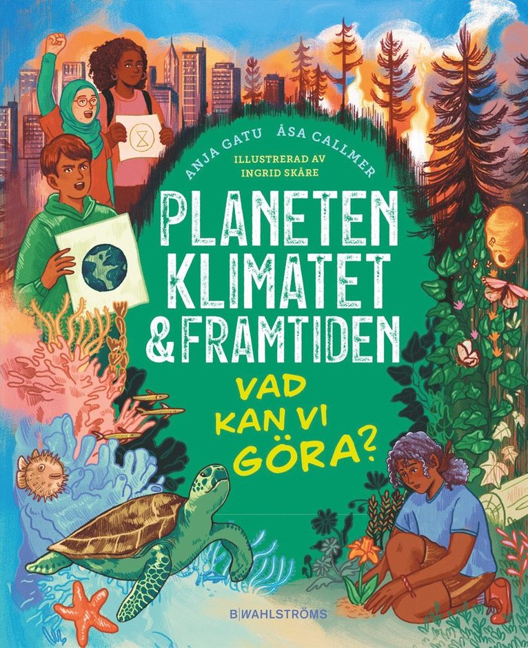 Planeten, klimatet & framtiden : vad kan vi göra? 1