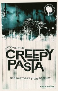 bokomslag Creepypasta :  spökhistorier från internet