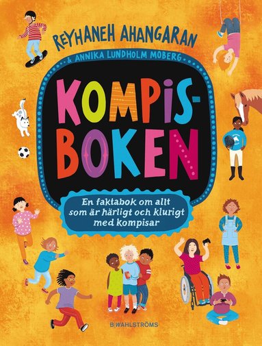 Reyhaneh Ahangaran - Kompisboken : en faktabok om allt som är härligt och klurigt med kompisar, Inbunden