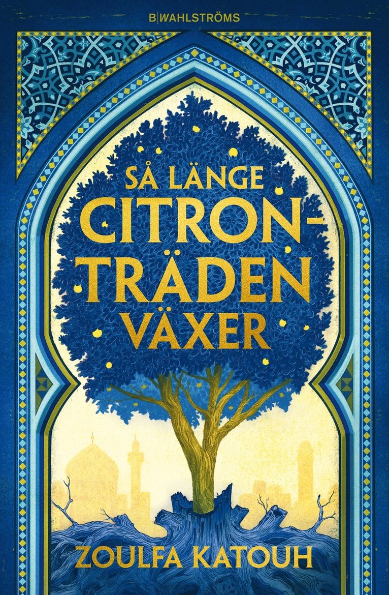 Zoulfa Katouh - Så länge citronträden växer, Häftad