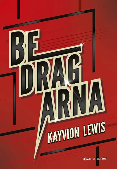 Kayvion Lewis - Bedragarna, Inbunden