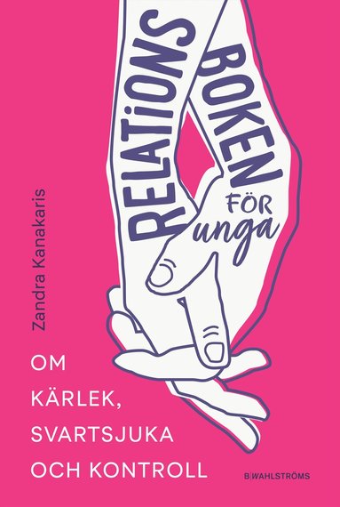 Zandra Kanakaris - Relationsboken för unga : Om kärlek, svartsjuka och kontroll, Häftad
