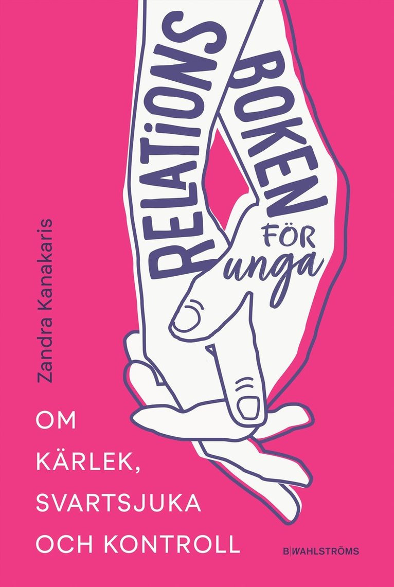 Zandra Kanakaris - Relationsboken för unga : Om kärlek, svartsjuka och kontroll, Häftad