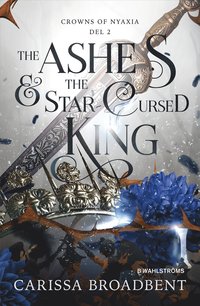 bokomslag The Ashes & the Star-Cursed King (svensk utgåva)