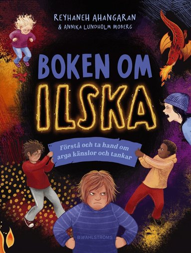 Reyhaneh Ahangaran - Boken om ilska : Förstå och ta hand om arga känslor och tankar, Inbunden