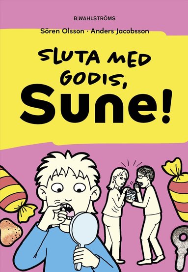 Sören Olsson, Anders Jacobsson - Sluta med godis, Sune!, Inbunden