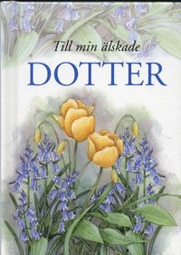 bokomslag Till min älskade dotter