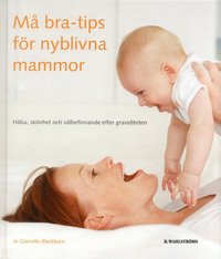 bokomslag Må bra-tips för nyblivna mammor : hälsa, skönhet och välbefinnande efter graviditeten
