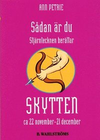 bokomslag Sådan är du - Skytten : 22 november - 20 december