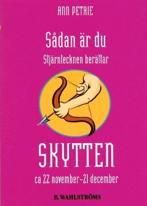 bokomslag Sådan är du - Skytten : 22 november - 20 december