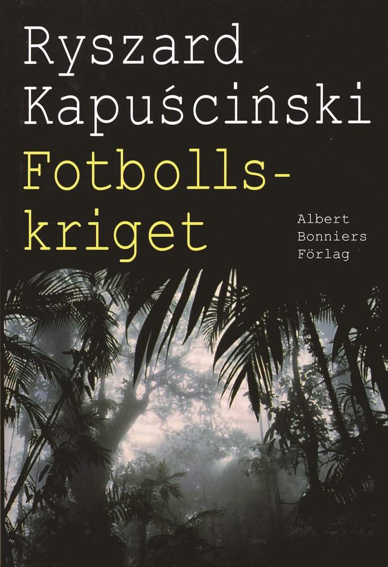 Ryszard Kapuscinski - Fotbollskriget, Inbunden
