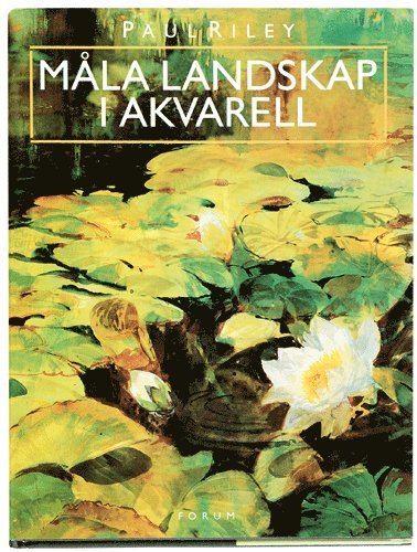 Paul Riley - Måla landskap i akvarell, Inbunden