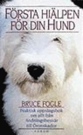 Bruce Fogle - Första hjälpen för din hund, Inbunden