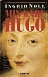 Ingrid Noll - Min käre Hugo, Inbunden