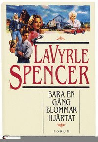 LaVyrle Spencer - Bara en gång blommar hjärtat, Inbunden