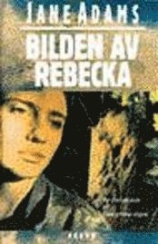 Jane Adams - Bilden av Rebecka, Inbunden