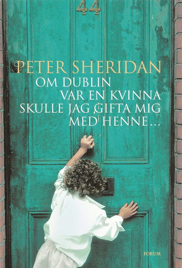 Peter Sheridan - Om Dublin var en kvinna skulle jag gifta mig med henne..., Inbunden