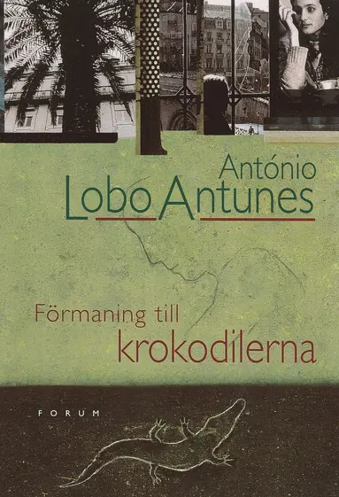 António Lobo Antunes - Förmaning till krokodilerna, Inbunden