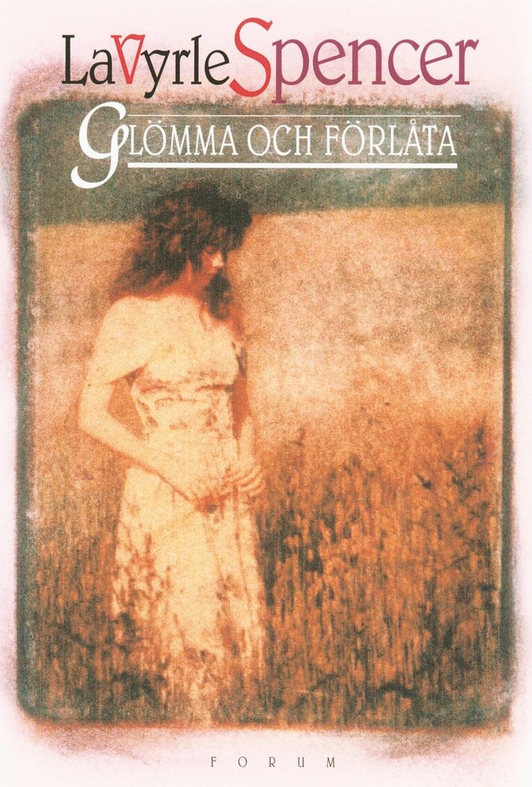 LaVyrle Spencer - Glömma och förlåta, Inbunden