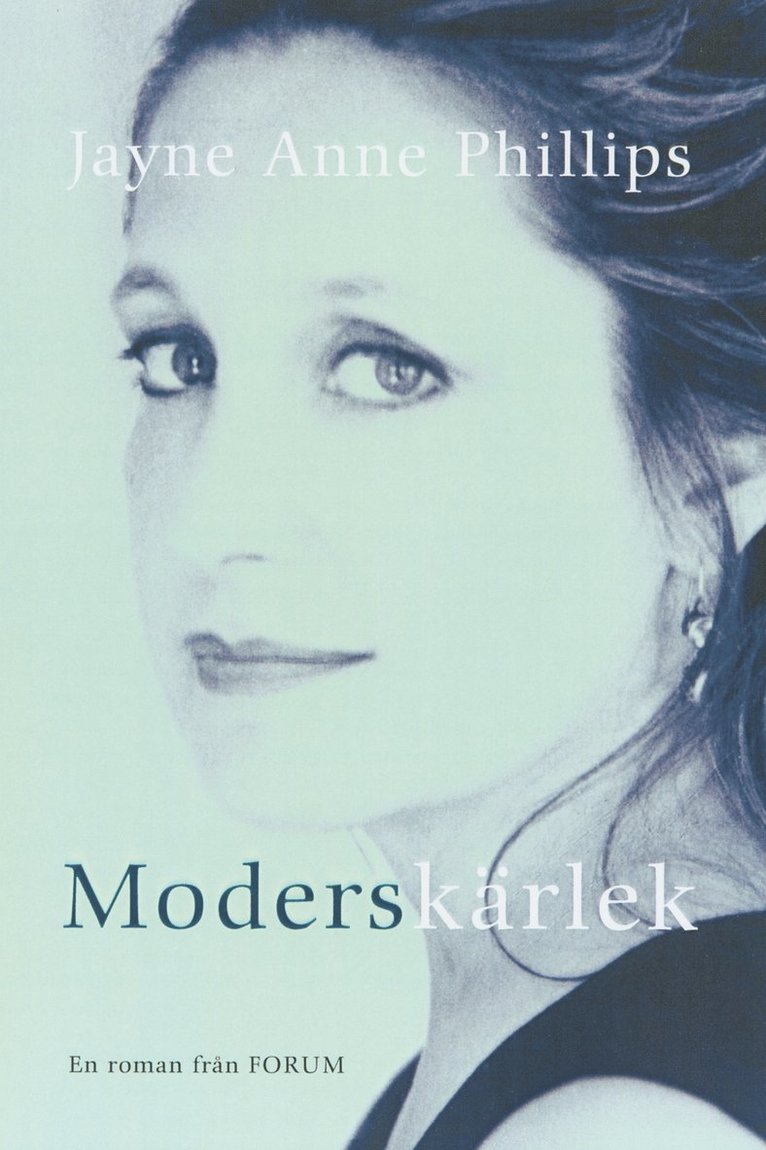 Jayne Anne Phillips - Moderskärlek, Inbunden
