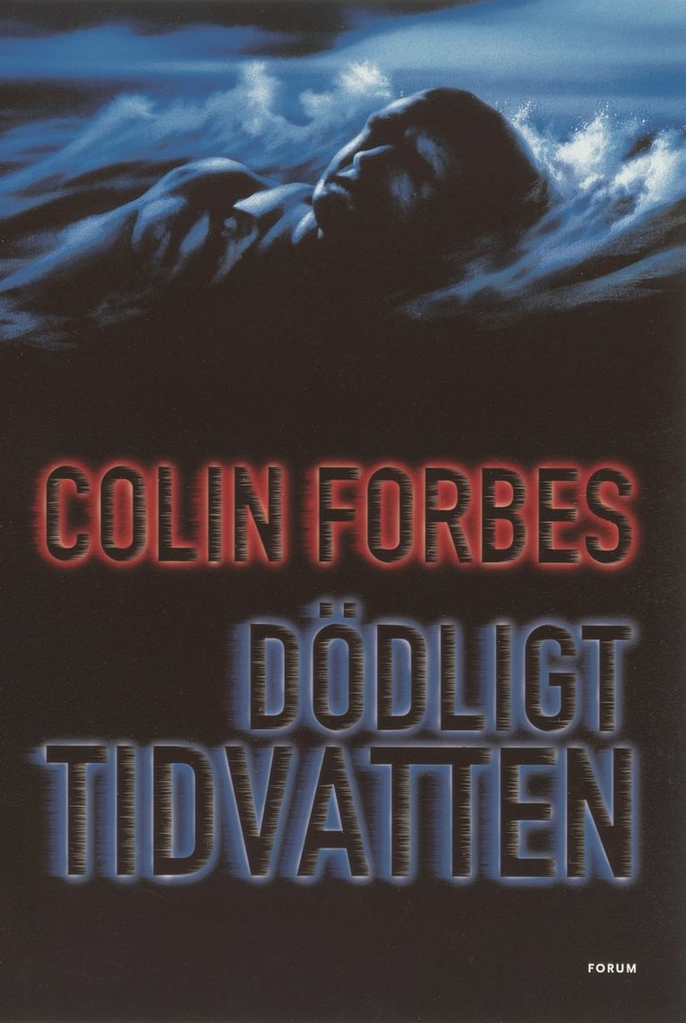 Colin Forbes - Dödligt tidvatten, Inbunden