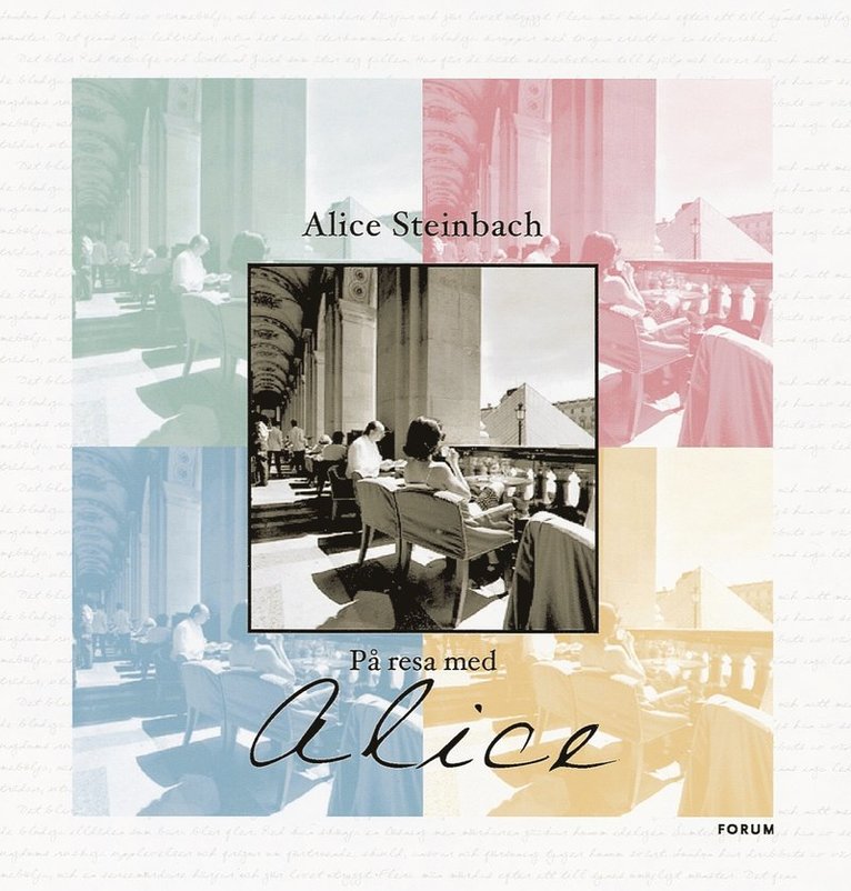 Alice Steinbach - På resa med Alice, Inbunden