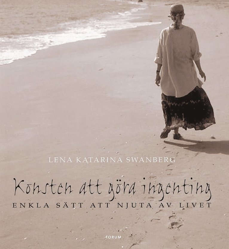 Lena Katarina Swanberg - Konsten att göra ingenting, Inbunden