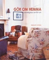 bokomslag Gör om hemma - Inredningstips rum för rum