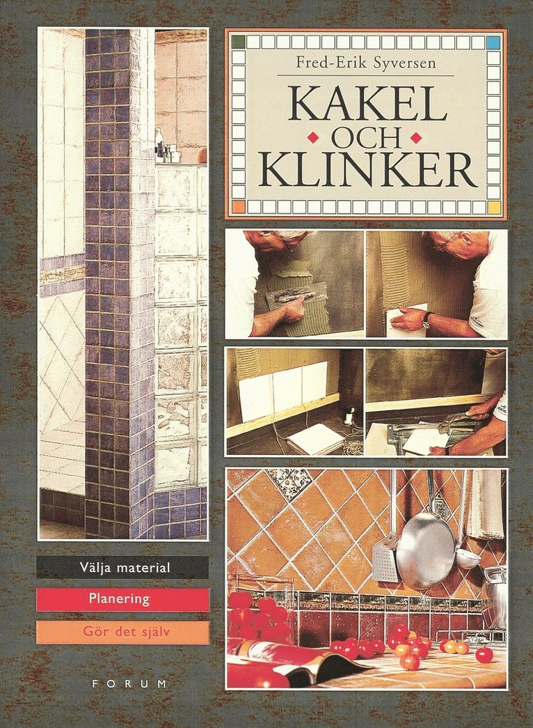 Kakel och klinker : Välja material Planering Gör det själv