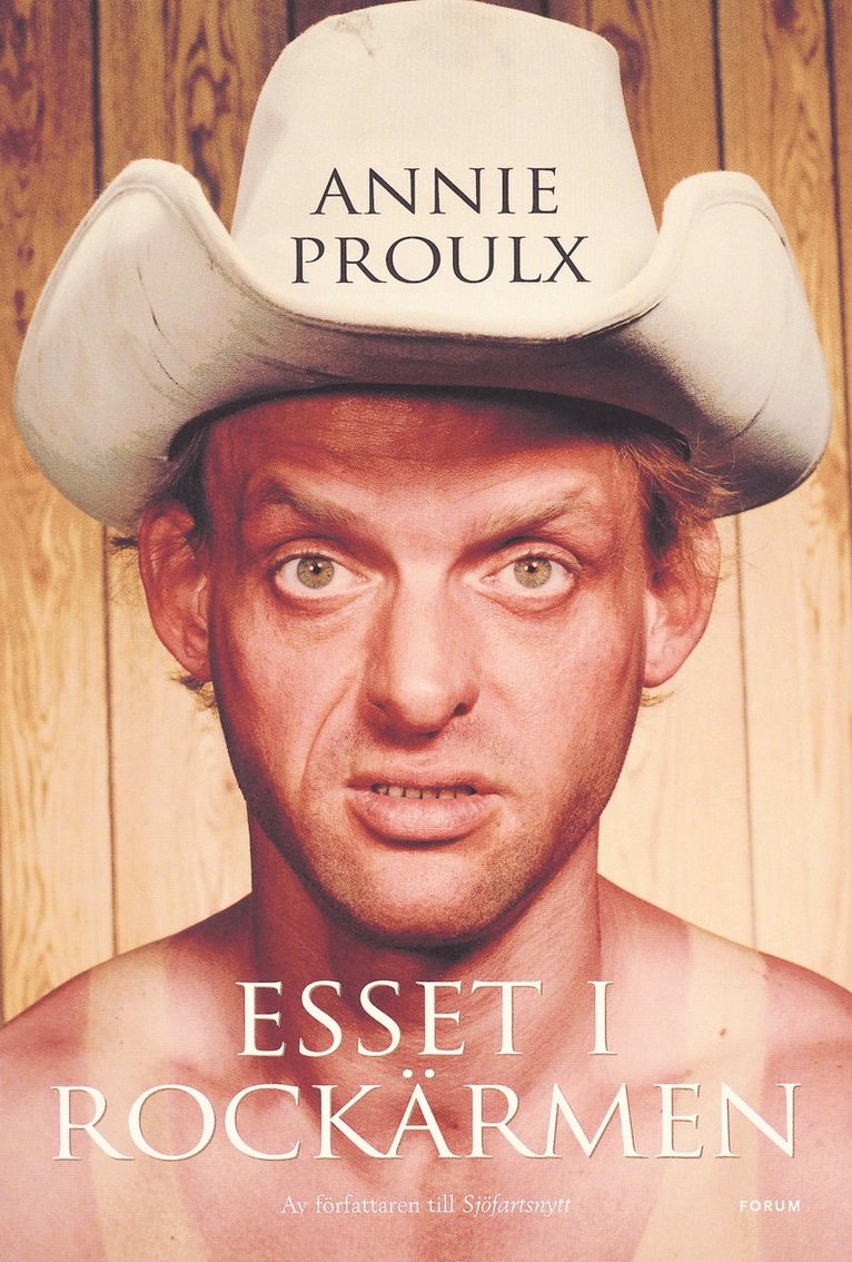 E. Annie Proulx - Esset i rockärmen, Inbunden