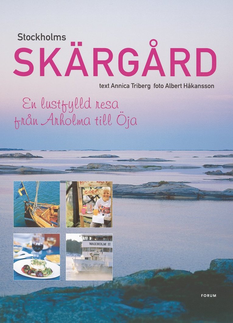 Stockholms skärgård : en lustfylld resa från Arholma till Öja