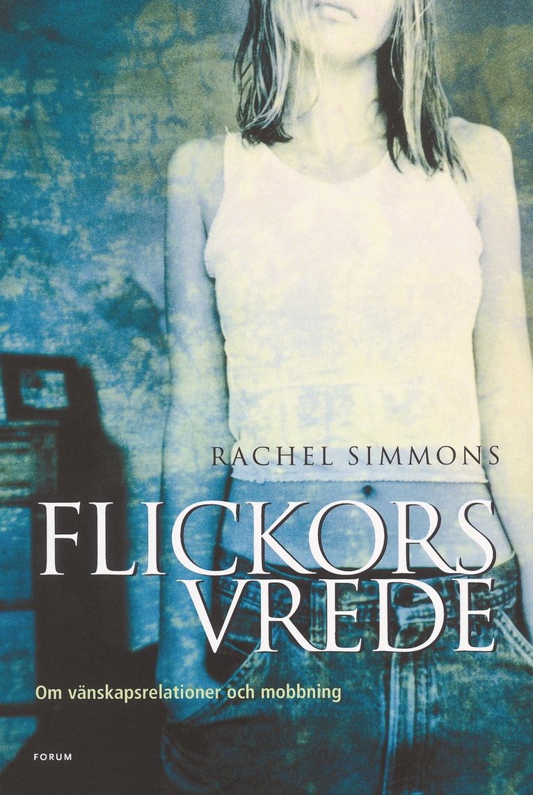 Rachel Simmons - Flickors vrede : Om vänskapsrelationer och mobbning, Inbunden