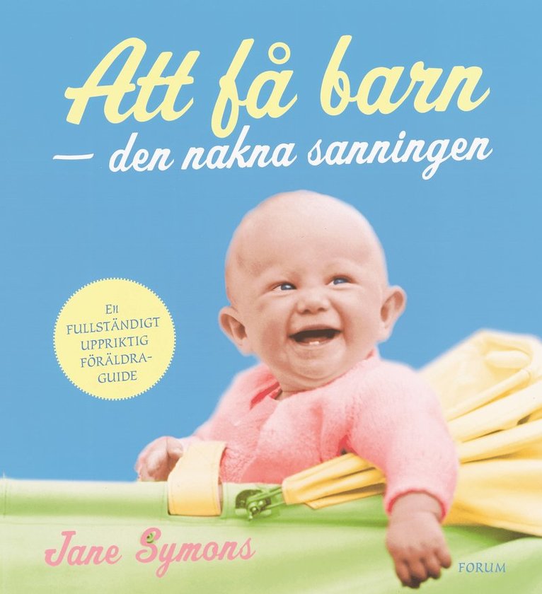 Jane Symons - Att få barn : den nakna sanningen, Inbunden