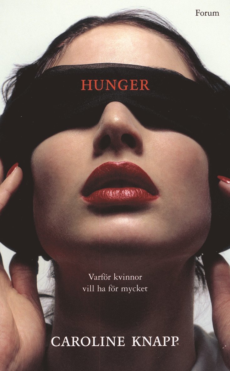 Caroline Knapp - Hunger : Varför kvinnor vill ha för mycket, Kartonnage
