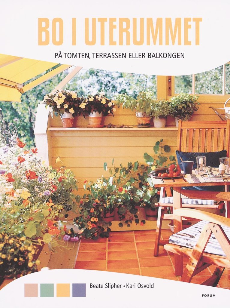 Bo i uterummet : på tomten, terrassen eller balkongen