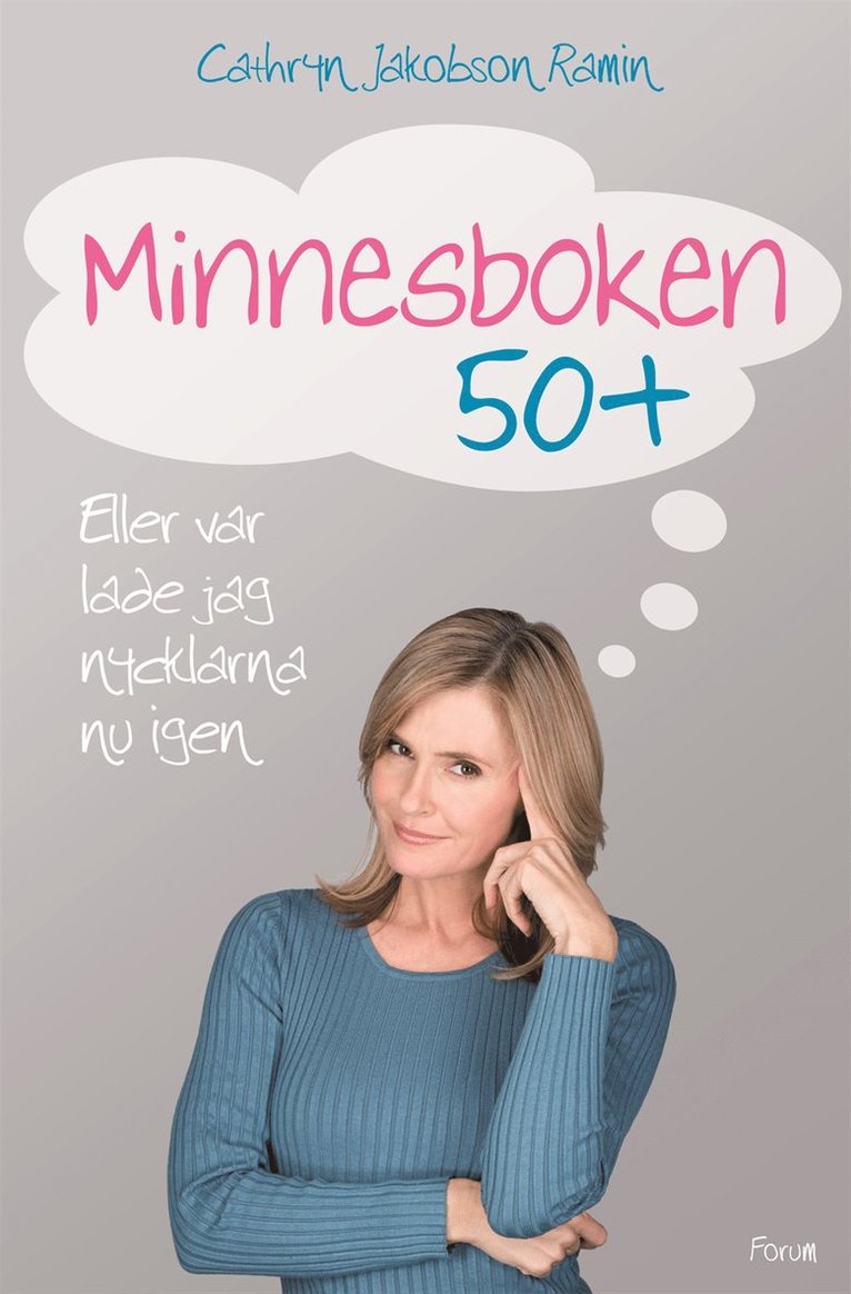 Cathryn Jakobson Ramin - Minnesboken 50+ : eller var lade jag nycklarna nu igen?, Inbunden