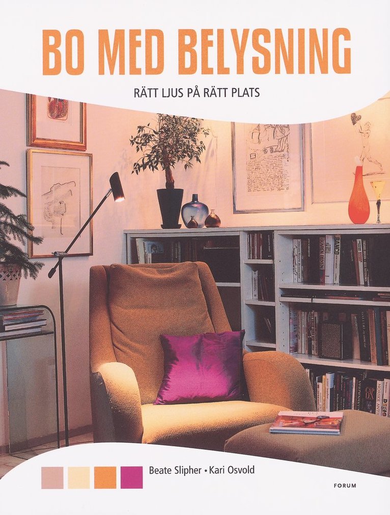 Bo med belysning : rätt ljus på rätt plats