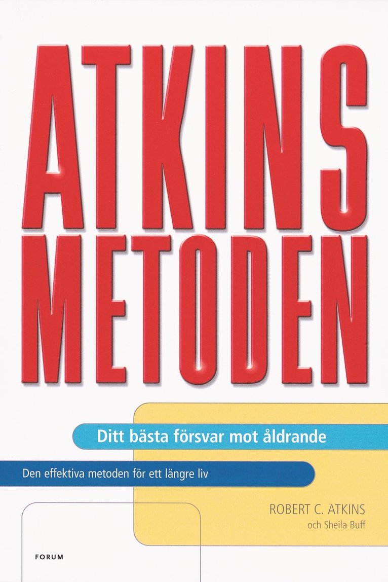 Robert C. Atkins - Atkinsmetoden : ditt bästa försvar mot åldrande : den effektiva metoden för ett längre liv, Kartonnage