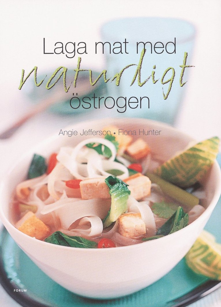 Angie Jefferson, Fiona Hunter - Laga mat med naturligt östrogen, Häftad