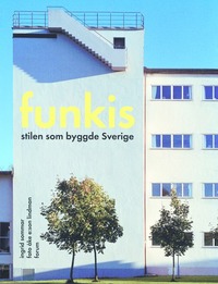 bokomslag Funkis - Stilen som byggde Sverige