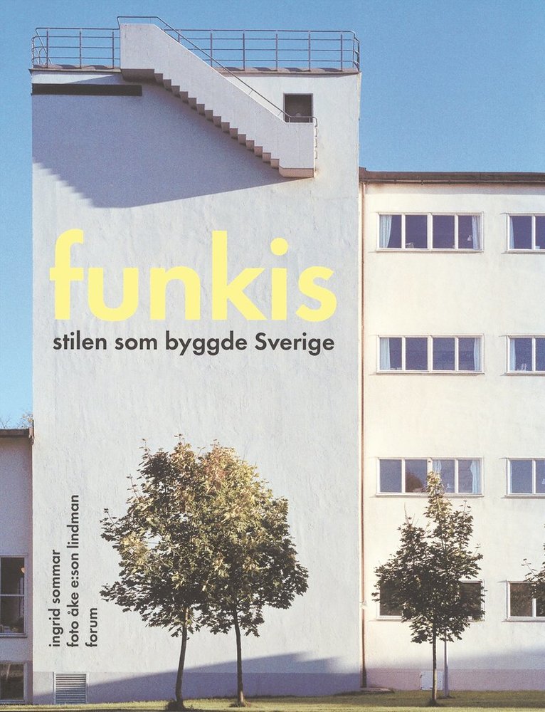 Funkis : Stilen som byggde Sverige