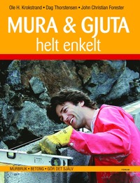 bokomslag Mura & gjuta helt enkelt - Murbruk ? Betong ? Gör det sjä