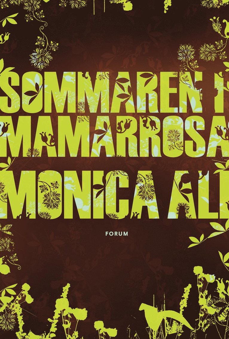 Monica Ali - Sommaren i Mamarrosa, Inbunden