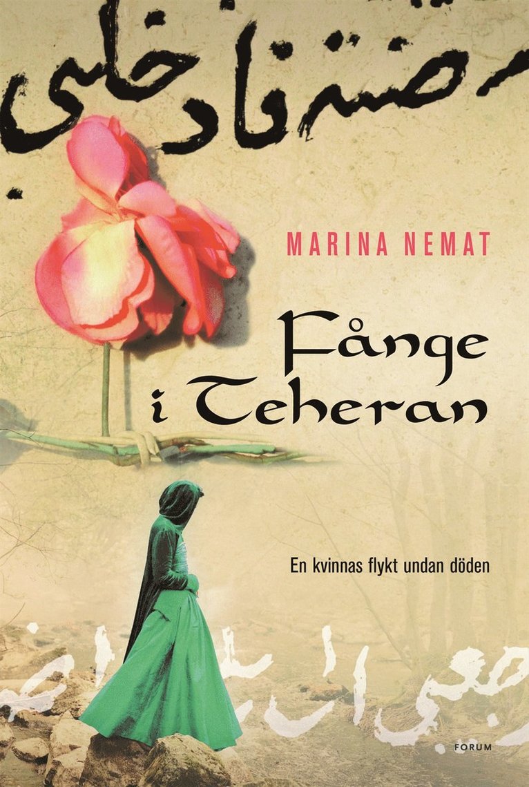 Marina Nemat - Fånge i Teheran : en kvinnas flykt undan döden, Inbunden